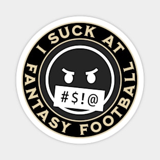 I Suck At Fantasy Football Magnet